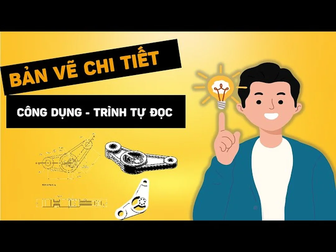 trình tự đọc bản vẽ chi tiết sau khi tổng hợp thông tin